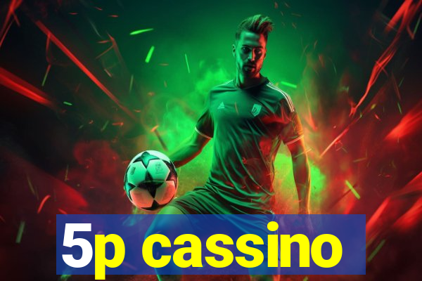 5p cassino